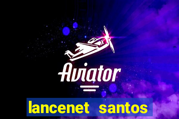 lancenet santos futebol clube